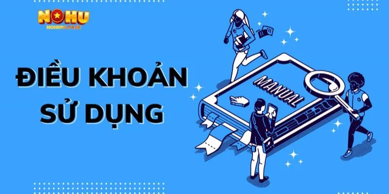 Mục đích thiết lập điều khoản sử dụng tại Nohu90